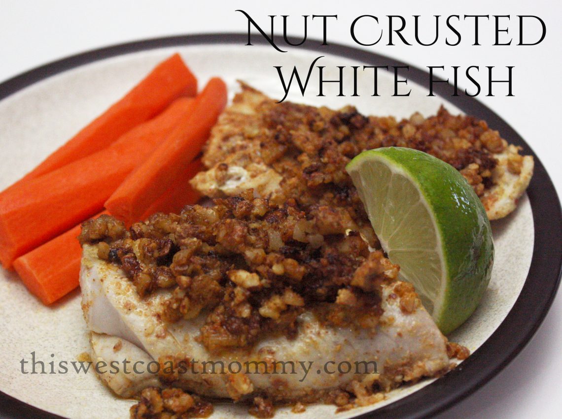 Nut Crusted White Fish Recipe This West Coast Mommy