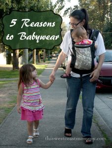 5 Reasons to Babywear | This West Coast Mommy
