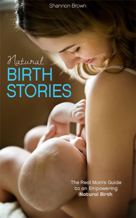 Natural Birth Stories by Shannon Brown