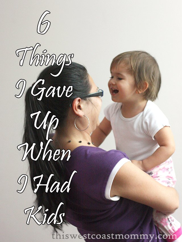 6 things I gave up when I had kids