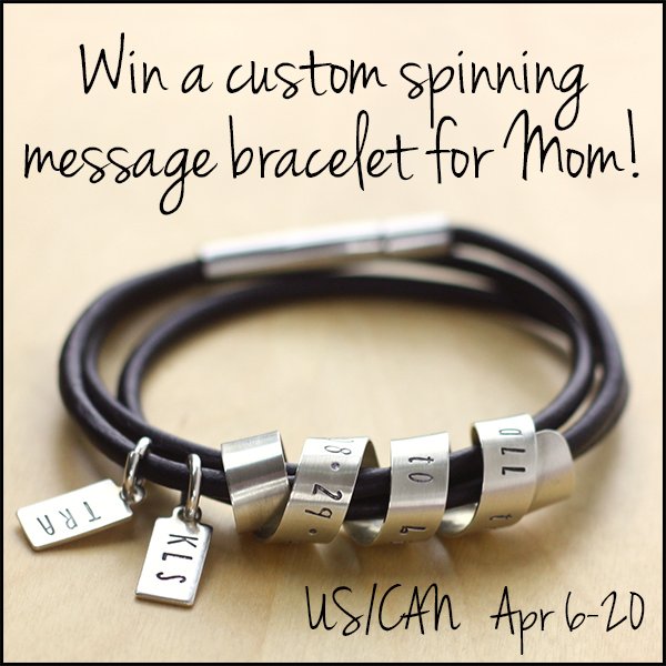 Win a custom spinning message bracelet for Mom (US/CAN, 4/20)