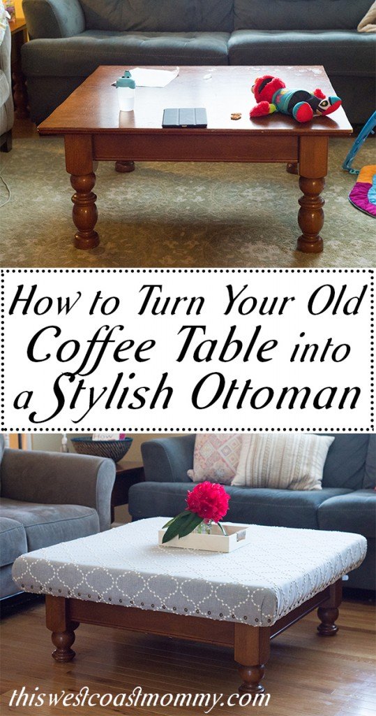 How to Turn Your Old Coffee Table into a Stylish Ottoman This West
