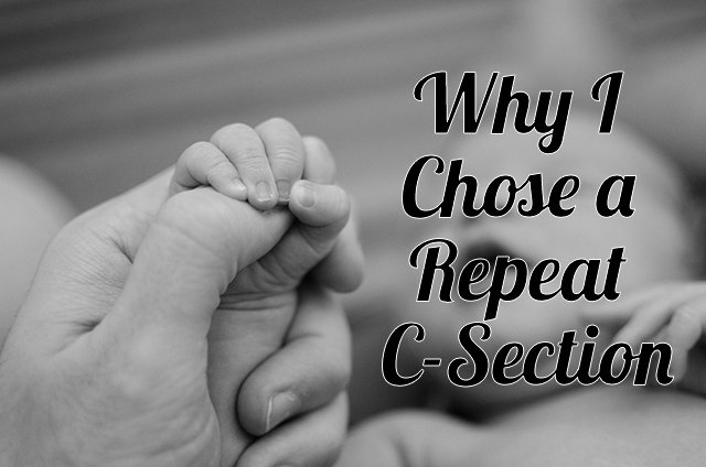 Why I Chose a Repeat C-Section