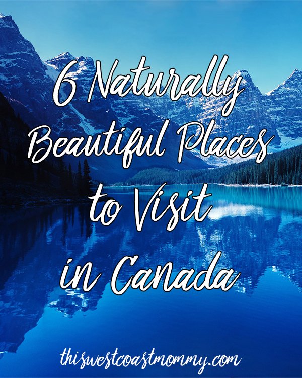 Canada is full of natural wonders, impeccable beauty, and picturesque adventures. These 6 naturally beautiful places should be at the top of your bucket list.