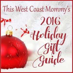 This West Coast Mommy's 2016 Holiday Gift Guide