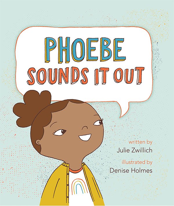 "Phoebe Sounds It Out" by Julie Zwillich
