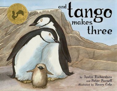 And Tango Makes Three by Justin Richardson, Peter Parnell, & Henry Cole
