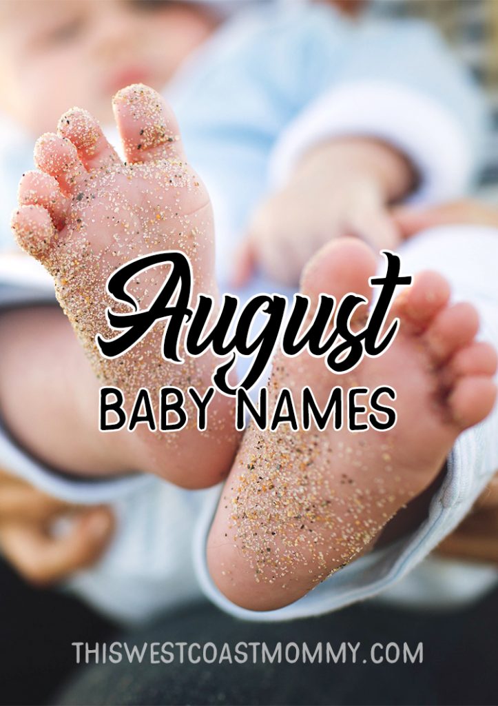 August Baby Names This West Coast Mommy